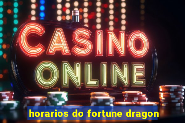 horarios do fortune dragon